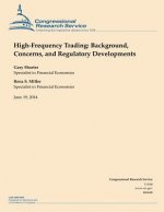 High-Frequency Trading: Background, Concerns, and Regulatory Developments
