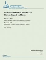 Unfunded Mandates Reform Act: History, Impact, and Issues