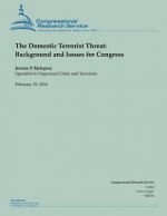 The Domestic Terrorist Threat: Background and Issues for Congress