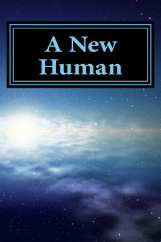 A New Human: A Multidimensional Experiment in Time