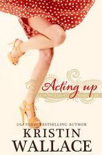 Acting Up: Covington Falls Chronicles