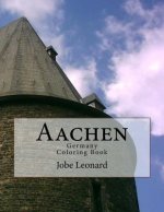 Aachen, Germany Coloring Book: Color Your Way Through the Streets of Historic Aachen Germany
