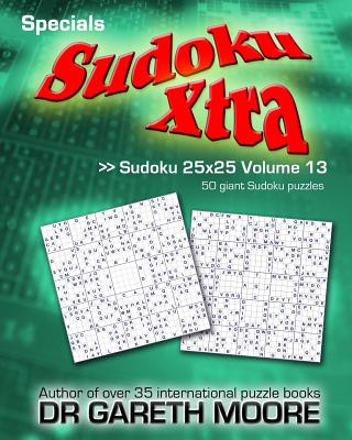 Sudoku 25x25 Volume 13: Sudoku Xtra Specials