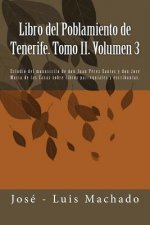Libro del Poblamiento de Tenerife. Tomo II. Volumen 3: Estudio del Manuscrito de Don Juan Pérez Santos Y Don José María de Las Casas Sobre Libros Parr