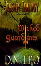 Wicked Guardians (Jigsaw Trilogy - Book 3): Outlanders of the Multiverse Series