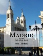 Madrid, Spain Coloring Book: Color Your Way Through Historic Madrid, Spain