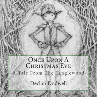 Once Upon A Christmas Eve: A Tale From The Tanglewood