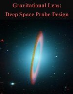 Gravitational Lens: Deep Space Probe Design