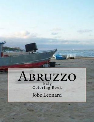 Abruzzo, Itally Coloring Book: Color Your Way Through Historic Abruzzo, Italy