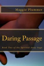 Daring Passage: Book Two of the Spirited Away Saga