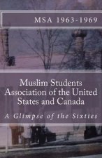 Muslim Students Association of the United States and Canada: A Glimpse of the Sixties