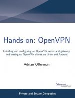 Hands-on: OpenVPN: Installing and configuring an OpenVPN server and gateway, and setting up OpenVPN clients on Linux and Android