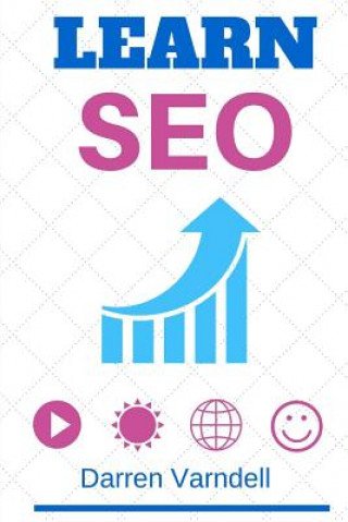 Learn SEO: Beginners Guide to Search Engine Optimization