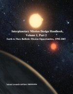 Interplanetary Mission Design Handbook, Volume 1, Part 2: Earth to Mars Ballistic Mission Opportunities, 1990-2005