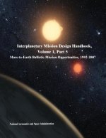 Interplanetary Mission Design Handbook, Volume 1, Part 5: Mars-to-Earth Ballistic Mission Opportunities, 1992-2007