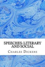 Speeches: Literary and Social: (Charles Dickens Classics Collection)