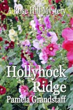 Hollyhock Ridge: Rose Hill Mystery Series
