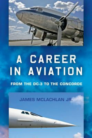 A Career in Aviation: from the DC-3 to the Concorde