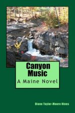 Canyon Music: A Maine Novel
