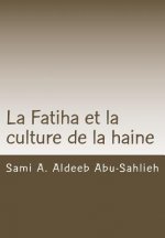 La Fatiha Et La Culture de la Haine: Interprétation Du 7e Verset ? Travers Les Si?cles