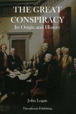 The Great Conspiracy: Its Origin and History