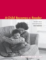 A Child Becomes a Reader: Kindergarten through Grade 3