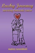 Lucky Journey: Surviving Pancreatic Cancer