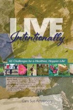 Live Intentionally: 65 Challenges for a Healthier, Happier Life