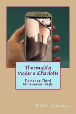 Thoroughly Modern Charlotte: Romance, Third Millennium Style