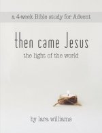 then came Jesus: the light of the world