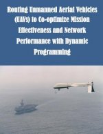 Routing Unmanned Aerial Vehicles (UAVs) to Co-optimize Mission Effectiveness and Network Performance with Dynamic Programming