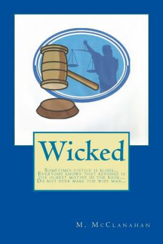 Wicked: Sometimes justice is blind...