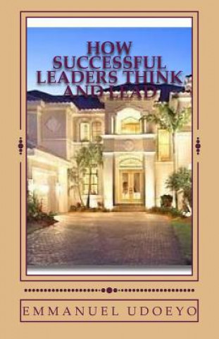 HOW SUCCESSFUL LEADERS THINK and LEAD: Problem Solving Code
