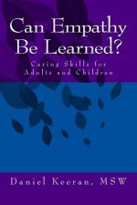 Can Empathy Be Learned?: Caring Skills for Adults and Children