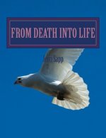 From Death Into Life: A Plea to Prisoners of Darkness
