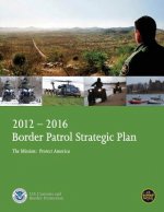 2012-2016 Border Patrol Strategic Plan, The Mission: Protect America