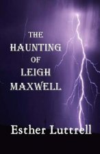 The Haunting of Leigh Maxwell (Large Print)