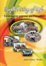 ENGLISH WAY OF LIFE-Contemporary Grammar and Preposition: Contemporary Grammar and Preposition