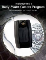 Implementing a Body-Worn Camera Program: Recommendations and Lessons Learned