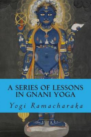 A Series of Lessons in Gnani Yoga