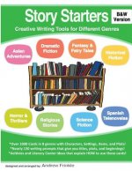 Story Starters: Creative Writing Tools for Different Genres (B&W Version)