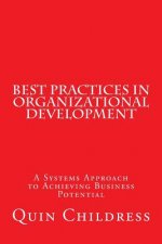 Best Practices in Organizational Development: A Systems Approach to Achieving Business Potential