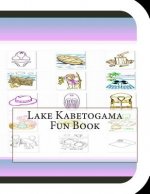 Lake Kabetogama Fun Book: A Fun and Educational Book About Lake Kabetogama