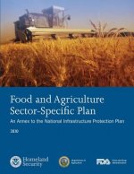Food and Agriculture Sector-Specific Plan: An Annex to the National Infrastructure Protection Plan 2010