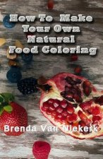 How To Make Your Own Natural Food Coloring