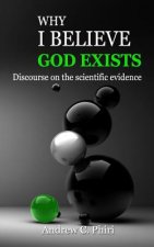 Why I believe God exists: Discourse on the scientific evidence