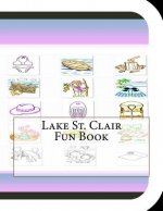 Lake St. Clair Fun Book: A Fun and Educational Book About Lake St. Clair