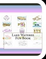Lake Wateree Fun Book: A Fun and Educational Book About Lake Wateree