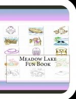 Meadow Lake Fun Book: A Fun and Educational Book About Meadow Lake