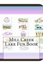 Mill Creek Lake Fun Book: A Fun and Educational Book About Mill Creek Lake